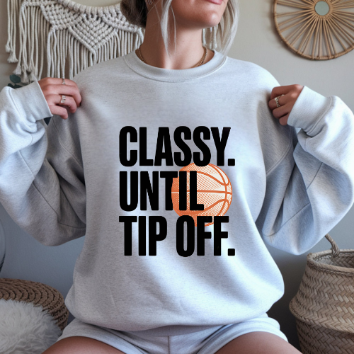 Classy Until Tip Off