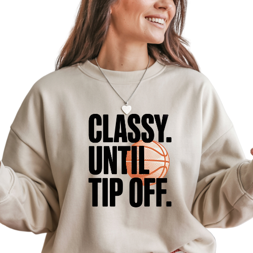 Classy Until Tip Off